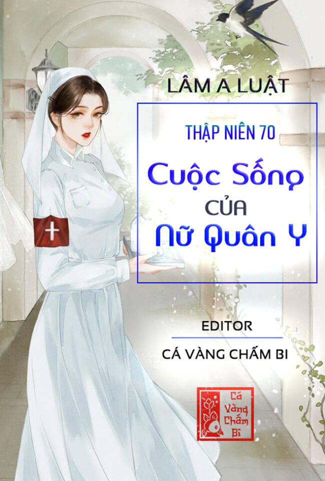 Thập Niên 70: Cuộc Sống Của Nữ Quân Y
